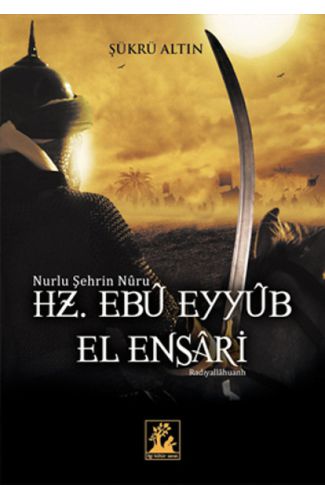 Nurlu Şehrin Nuru Hz. Ebu Eyyub el-Ensari