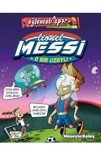 O Bir Uzaylı: Lionel Messi