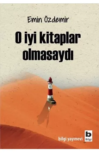 O İyi Kitaplar Olmasaydı