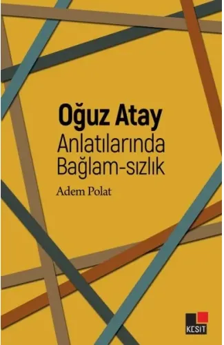 Oğuz Atay Anlatılarında Bağlam-Sızlık