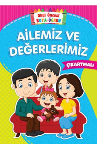 Okul Öncesi Boya-Öğren - Ailemiz ve Değerlerimiz - Çıkartmalı