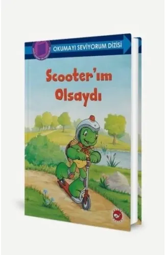 Okumayı Seviyorum Dizisi - Scooter’ım Olsaydı