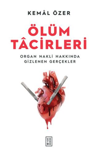 Ölüm Tacirleri - Organ Nakli Hakkında Gizlenen Gerçekler