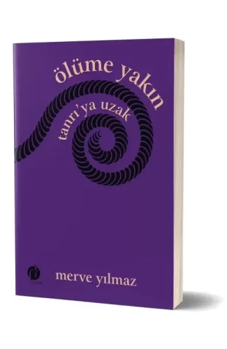 Ölüme Yakın Tanrı’ya Uzak