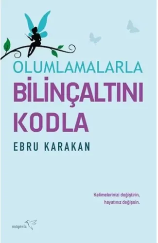 Olumlamalarla Bilinçaltını Kodla