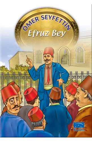 Ömer Seyfettin Dizisi Efruz Bey