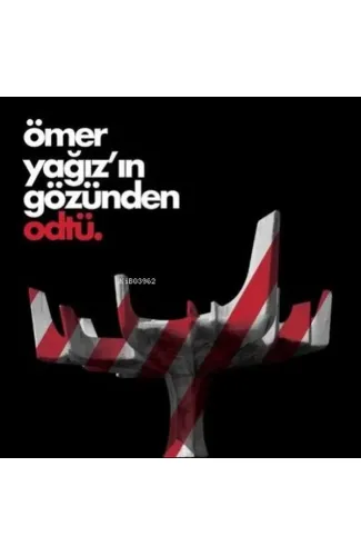 Ömer Yağız’ın Gözünden Odtü