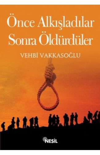 Önce Alkışladılar Sonra Öldürdüler