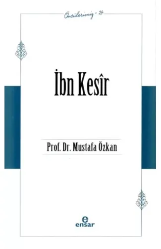 Öncülerimiz 24 - İbn Kesîr