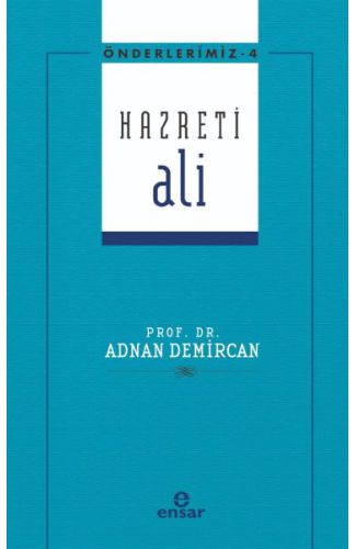 Önderlerimiz 4 - Hazreti Ali