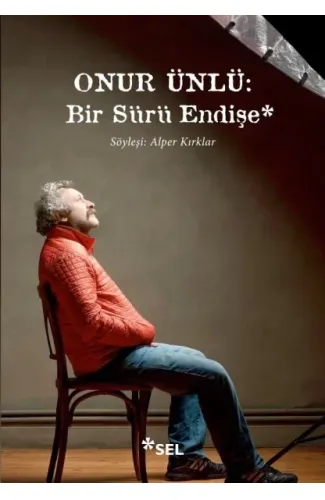 Onur Ünlü: Bir Sürü Endişe