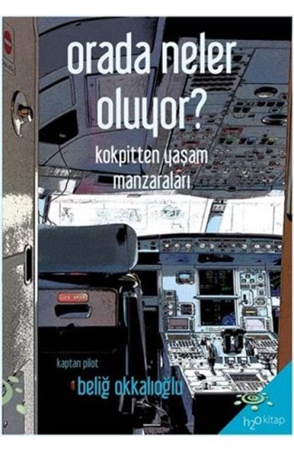 Orada Neler Oluyor? - Kokpitten Yaşam Manzaraları