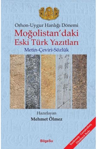 Orhon - Uygur Hanlığı Dönemi - Moğolistandaki Eski Türk Yazıtları