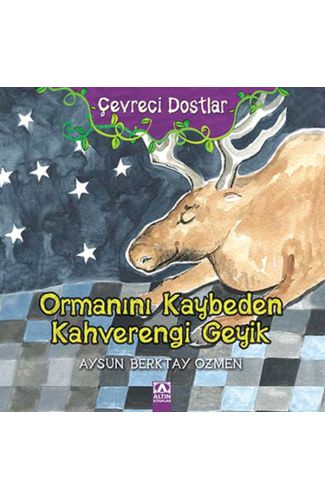 Ormanını Kaybeden Kahverengi Geyik / Çevreci Dostlar