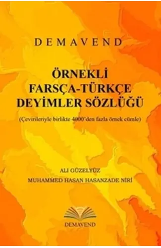 Örnekli Farsça-Türkçe Deyimler Sözlüğü