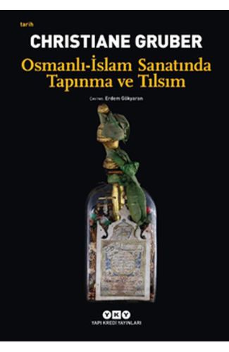 Osmanlı - İslam Sanatında Tapınma ve Tılsım