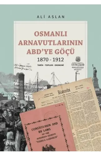 Osmanlı Arnavutlarının ABD’ye Göçü 1870-1912