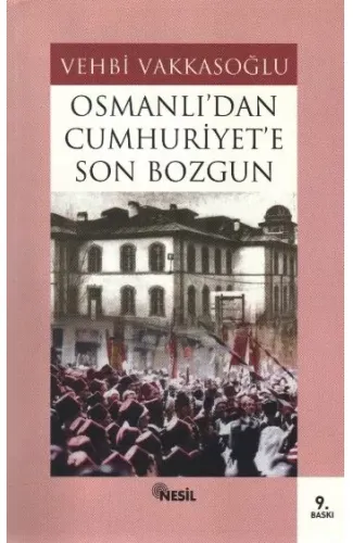 Osmanlı’dan Cumhuriyet’e Son Bozgun