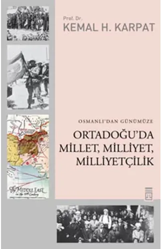 Osmanlı'dan Günümüze Ortadoğu'da Millet, Milliyet, Milliyetçilik