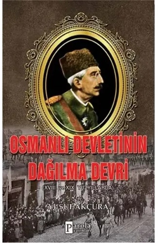 Osmanlı Devletinin Dağılma Devri  XVIII. Ve XIX Yüzyıllarda