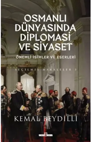 Osmanlı Dünyasında Diplomasi ve Siyaset (Ciltli)