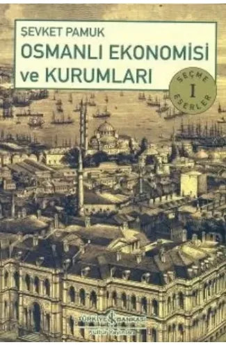 Osmanlı Ekonomisi ve Kurumları