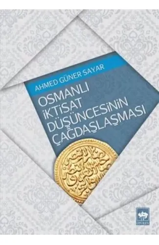 Osmanlı İktisat Düşüncesinin Çağdaşlaşması