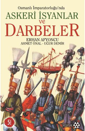 Osmanlı İmparatorluğunda Askeri İsyanlar ve Darbeler