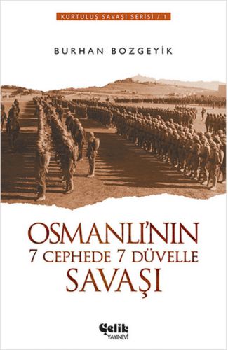 Osmanlı'nın 7 Cephede 7 Düvelle Savaşı