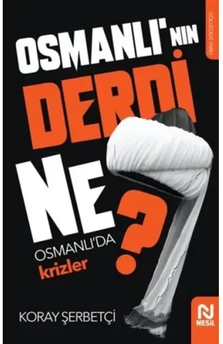 Osmanlı'nın Derdi Ne? - Osmanlı'da Krizler