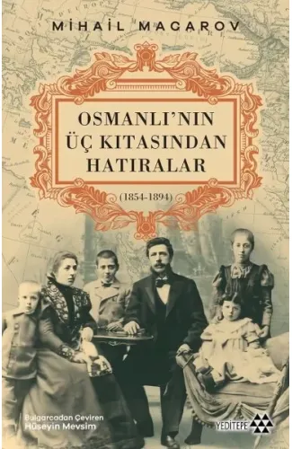 Osmanlı’nın Üç Kıtasından Hatıralar