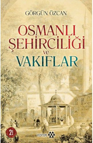 Osmanlı Şehirciliği ve Vakıflar