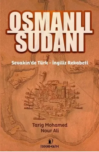 Osmanlı Sudanı - Sevakinde Türk - İngiliz Rekabeti