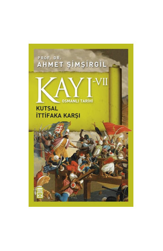 Osmanlı Tarihi Kayı 7 - Kutsal İttifaka Karşı