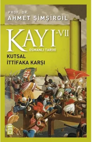 Osmanlı Tarihi Kayı 7 - Kutsal İttifaka Karşı