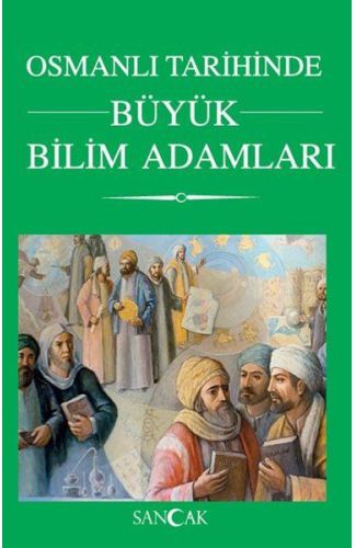 Osmanlı Tarihinde Büyük Bilim Adamları