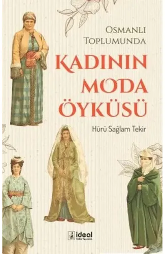 Osmanlı Toplumunda Kadının Moda Öyküsü