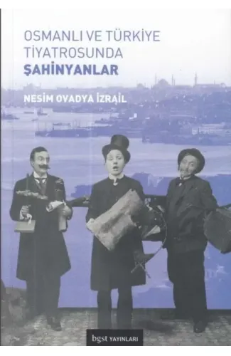 Osmanlı ve Türkiye Tiyatrosunda Şahinyanlar