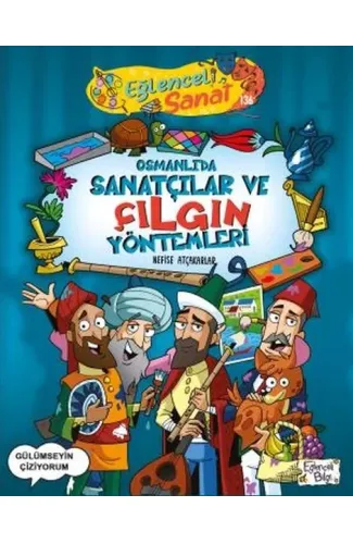 Osmanlıda Sanatçılar ve Çılgın Yöntemleri