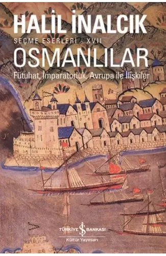 Osmanlılar - Fütuhat, İmparatorluk, Avrupa İle İlişkiler