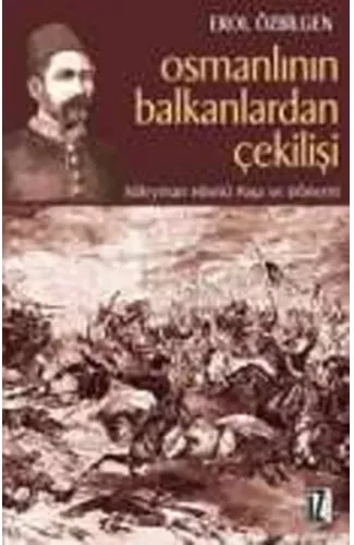 Osmanlının Balkanlardan Çekilişi