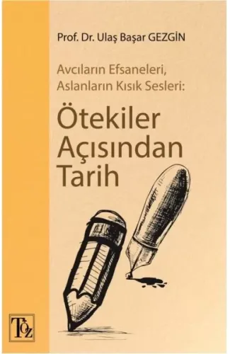 Ötekiler Açısından Tarih - Avcıların Efsaneleri, Aslanların Kısık Sesleri