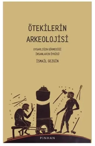 Ötekilerin Arkeolojisi