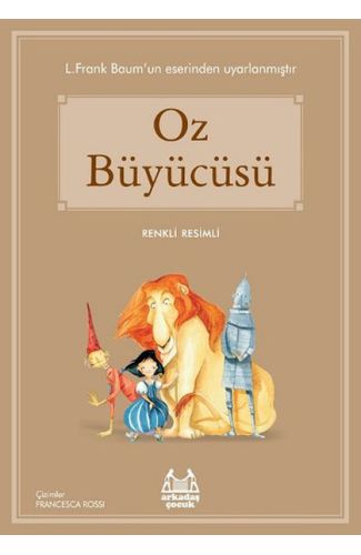 Oz Büyücüsü (Renkli Resimli)