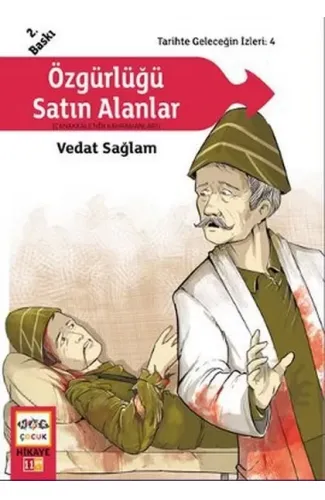 Özgürlüğü Satın Alanlar (Çanakkale'nin Kahramanları) / Tarihte Geleceğin İzleri:4