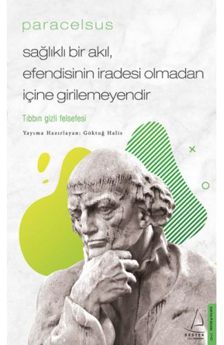 Paracelsus - Sağlıklı Bir Akıl, Efendisinin İradesi Olmadan İçine Girilemeyendir