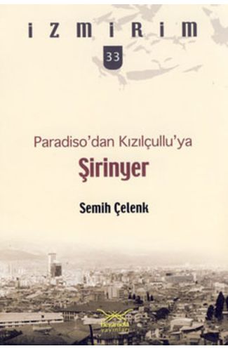 Paradiso'dan Kızılçullu'ya: Şirinyer / İzmirim - 33