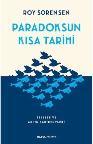 Paradoksun Kısa Tarihi - Felsefe ve Aklın Labirentleri