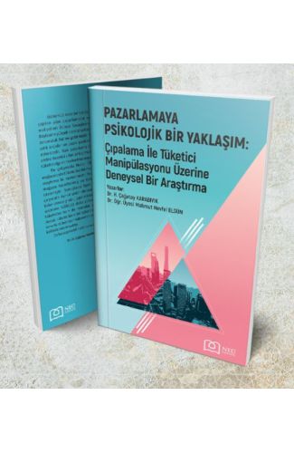 Pazarlamaya Psikolojik Bir Yaklaşım: Çıpalama ile Tüketici Manipülasyonu üzerine Deneysel Bir Araştı