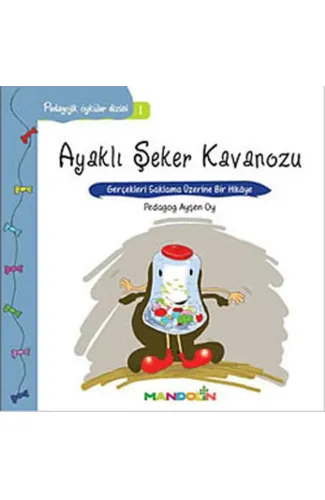 Pedagojik Öyküler 1 - Ayaklı Şeker Kavanozu